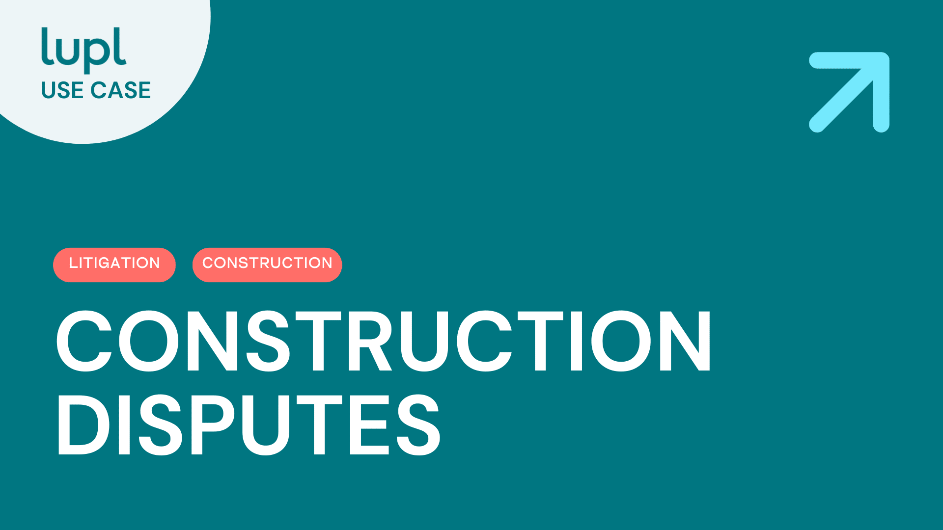 Use Lupl to manage your construction dispute matters